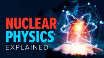 Nuclear Physics Explained