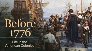 Before 1776: Life in the American Colonies