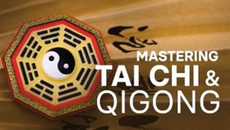 Mastering Tai Chi and Qigong
